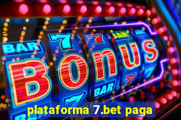 plataforma 7.bet paga